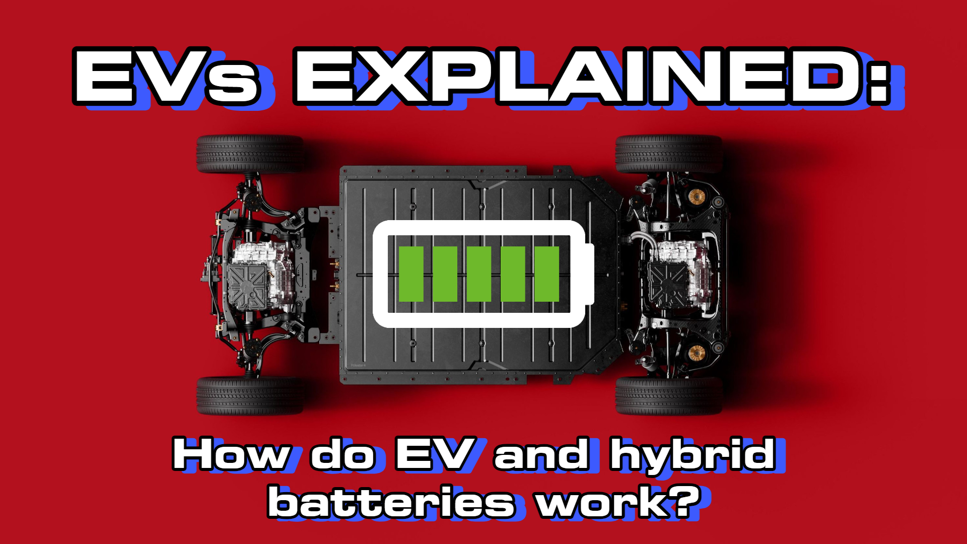 EVs Explained: How do EV and hybrid batteries work?